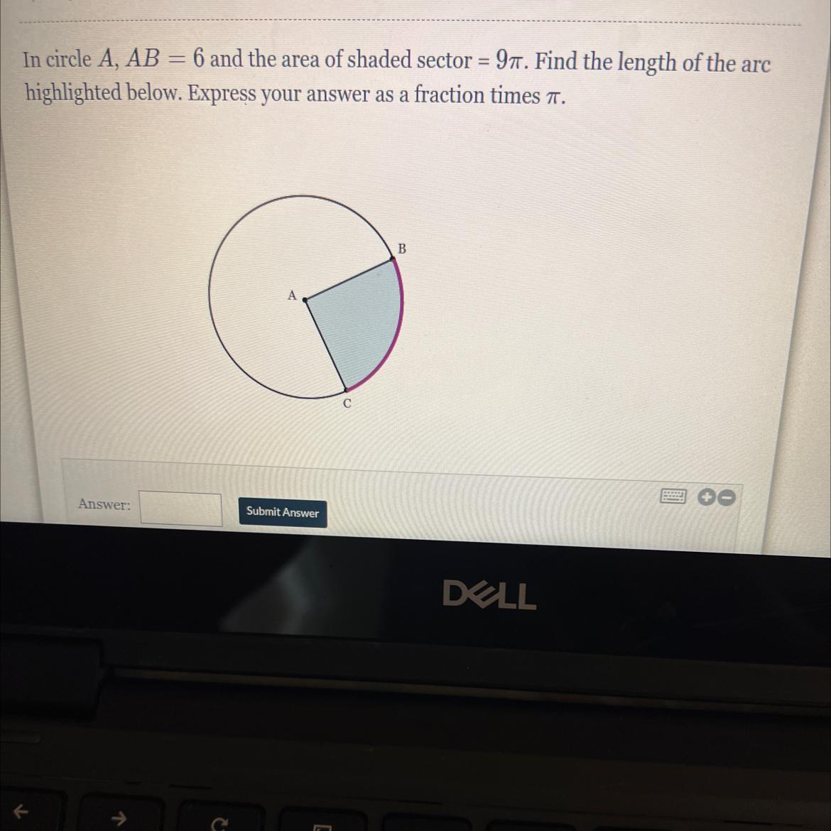 Find the length of the arc and express your answer as a fraction times pie 