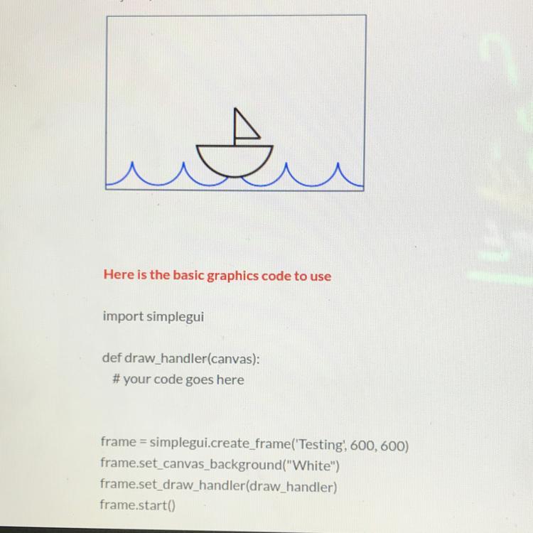 6.6 Code Practice 2- Boat:Use the code above to write a program that draws an image of a boat on water.