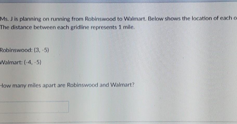 Ms J is planning on running from robinswod to Walmart. Below shoes the location of each on a coordinate