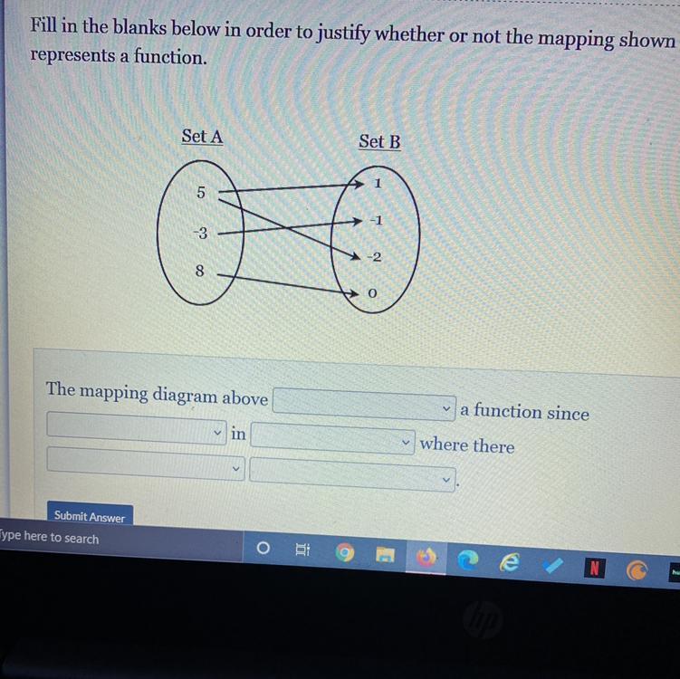 QUICK!!fill in the blanks below in order to justify whether or not the mapping shown represents a function.