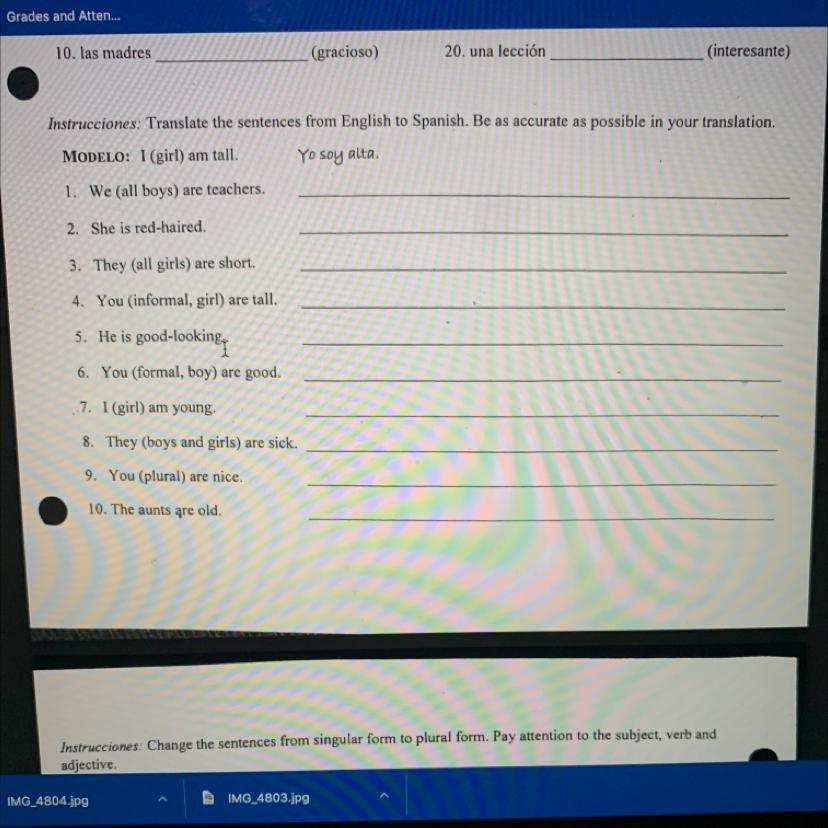 Instrucciones: Translate The Sentences From English To Spanish Be Accurate As Possible In Your Translation