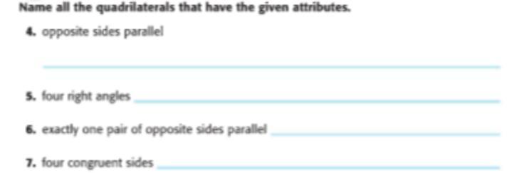 Name all of the quadrilaterals that have the given attributes.