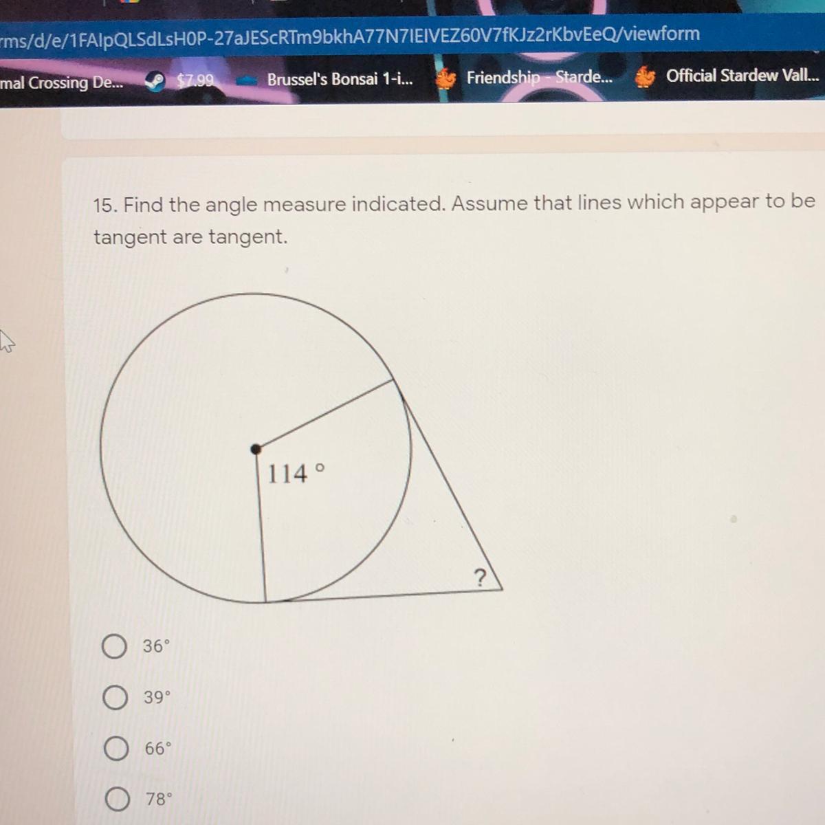 Find The Angle Measure Indicated. Assume That Lines Which Appear To Betangent Are Tangent.114?