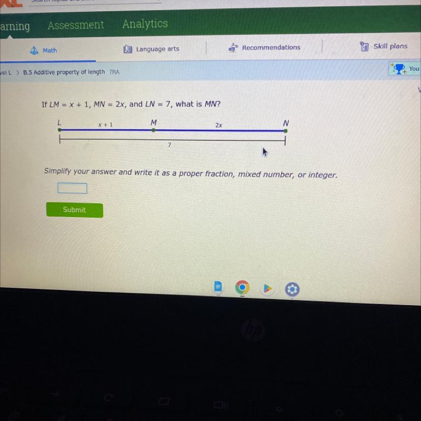 If LM = x + 1, MN = 2x, and LN = 7, what is MN?x + 1Simplify your answer and write it as a proper fraction,