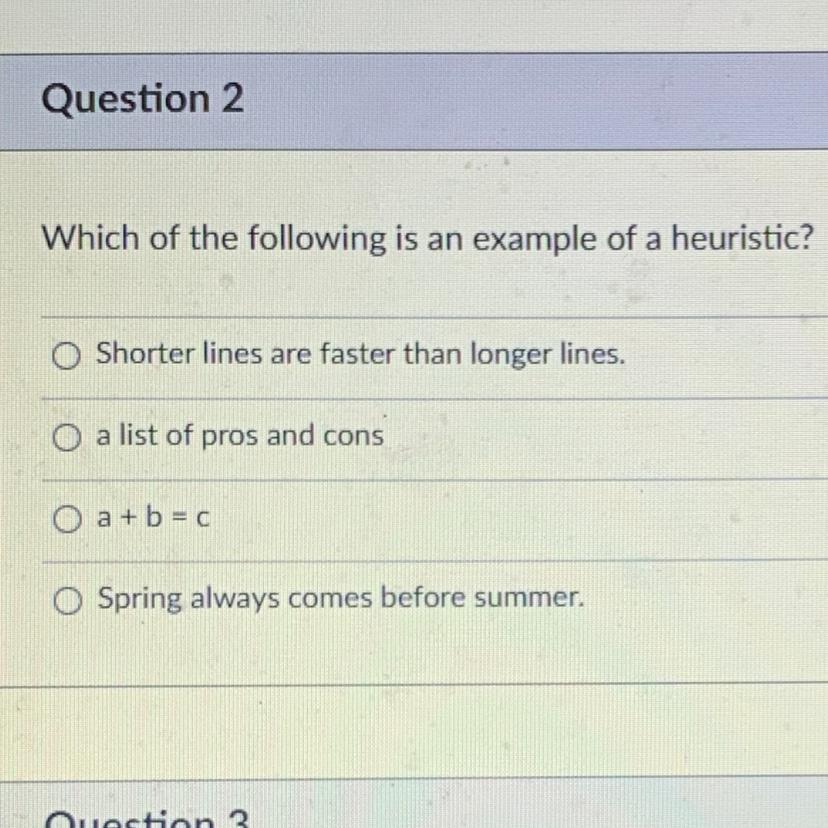 !!!PLEASE HELP!!!!Which of the following is an example of a heuristic?A)Shorter lines are faster than