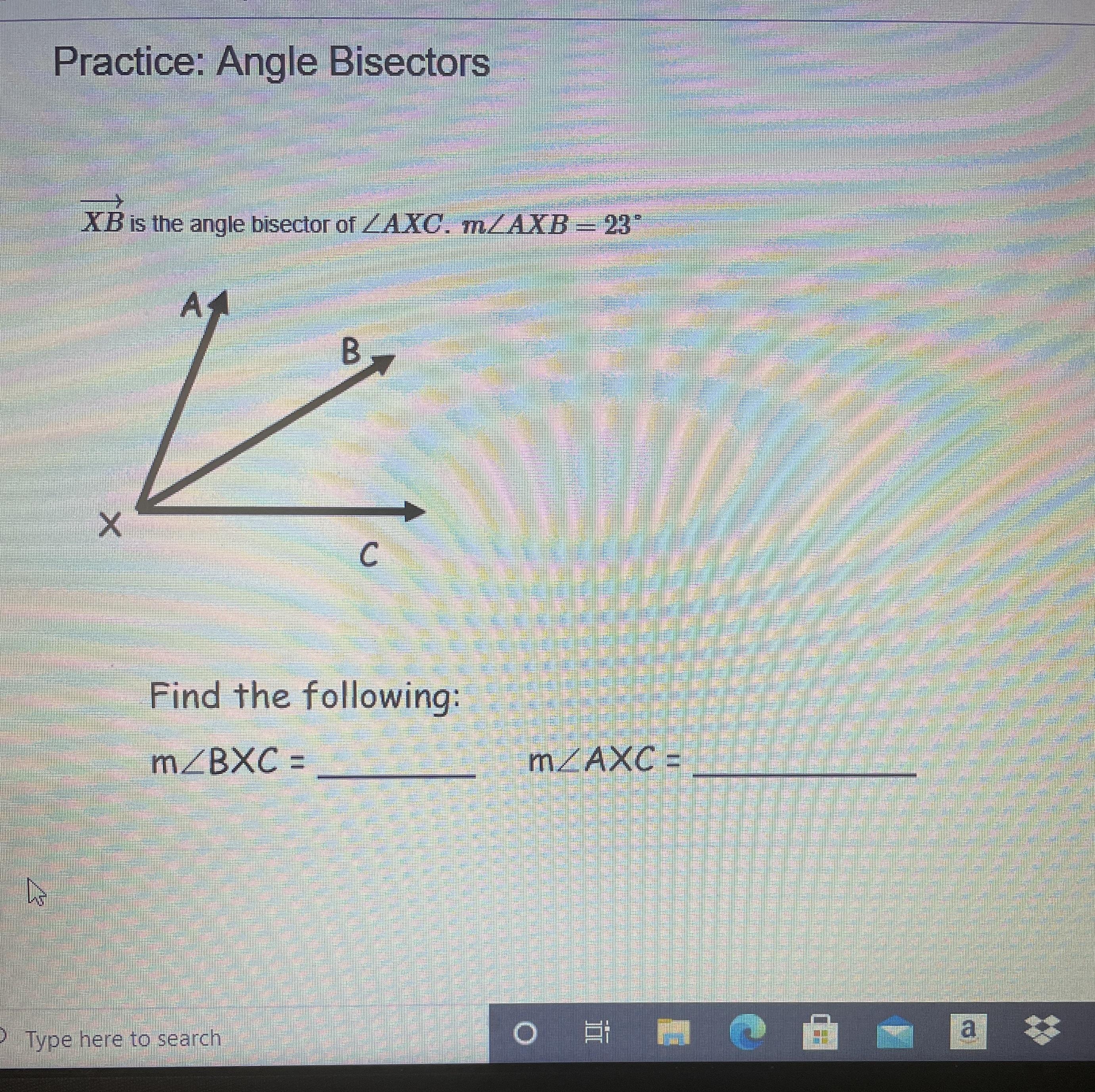XB Is The Angle Bisector Of ZAXC. MZAXB= 23BVC Find The Following:mZBXC =MZAXC =