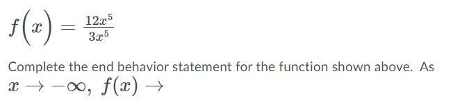 Complete the end behavior statement for the function shown above. Asx, f(x)