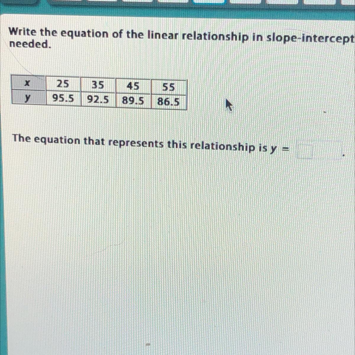 Write The Equation Of The Linear Relationship In Slope-intercept Form, Using Decimals As Needed.