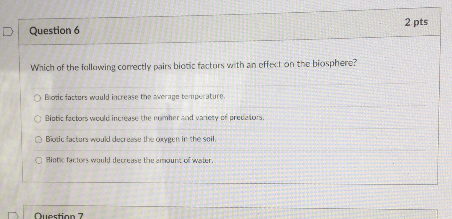 Which of the following correctly pairs biotic factors with an effect on the biosphere?-Biotic factors