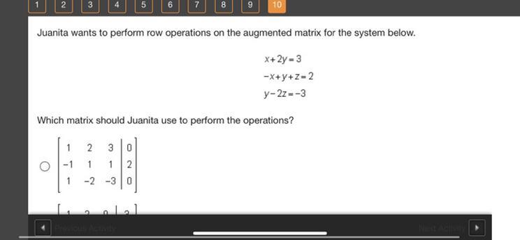 123456Previous Activity78910Juanita wants to perform row operations on the augmented matrix for the system