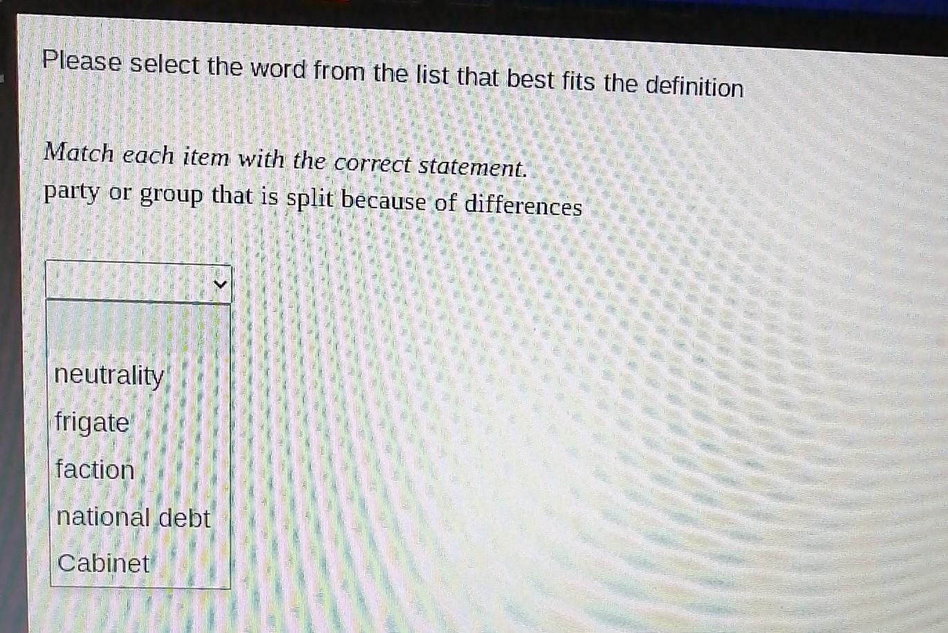 Party Or Group That Is Split Because Of Differences. A. Neutrality B. FrigateC. Faction D. National DebtC.