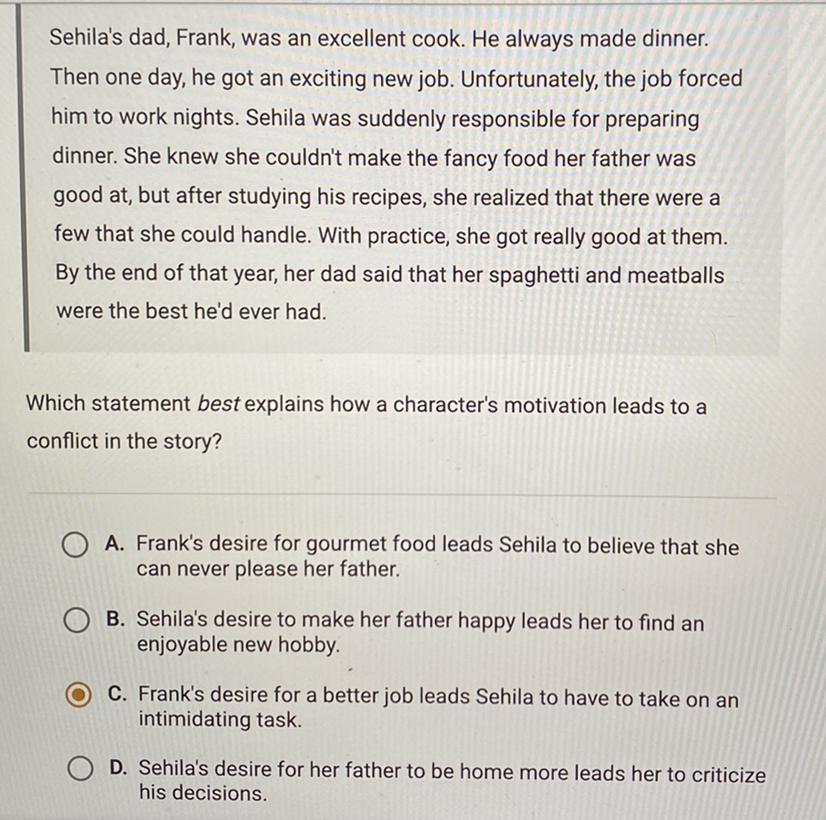 would it be B or C? which statement best exaplains how a characters motivation leads to a conflict in