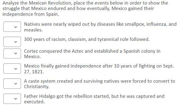 Please Help!!Analyze the Mexican Revolution, place the events below in order to show the struggle that
