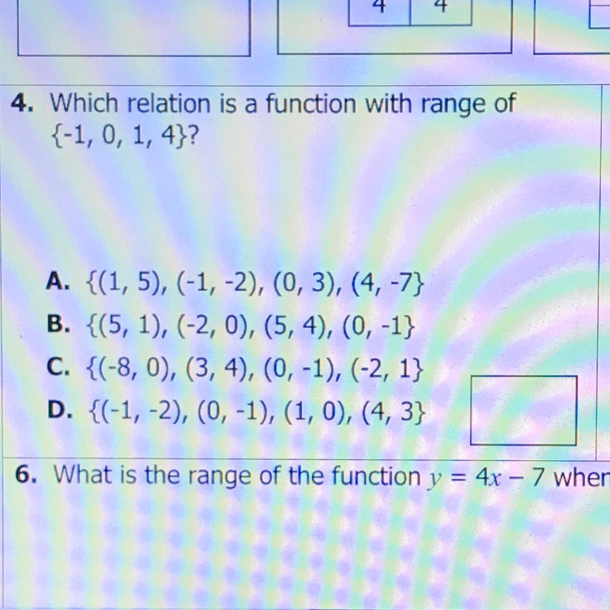 Which relation is a function with range of {-1, 0, 1, 4}?A. {(1, 5), (-1, -2), (0, 3), (4, -7)}B. {(5,