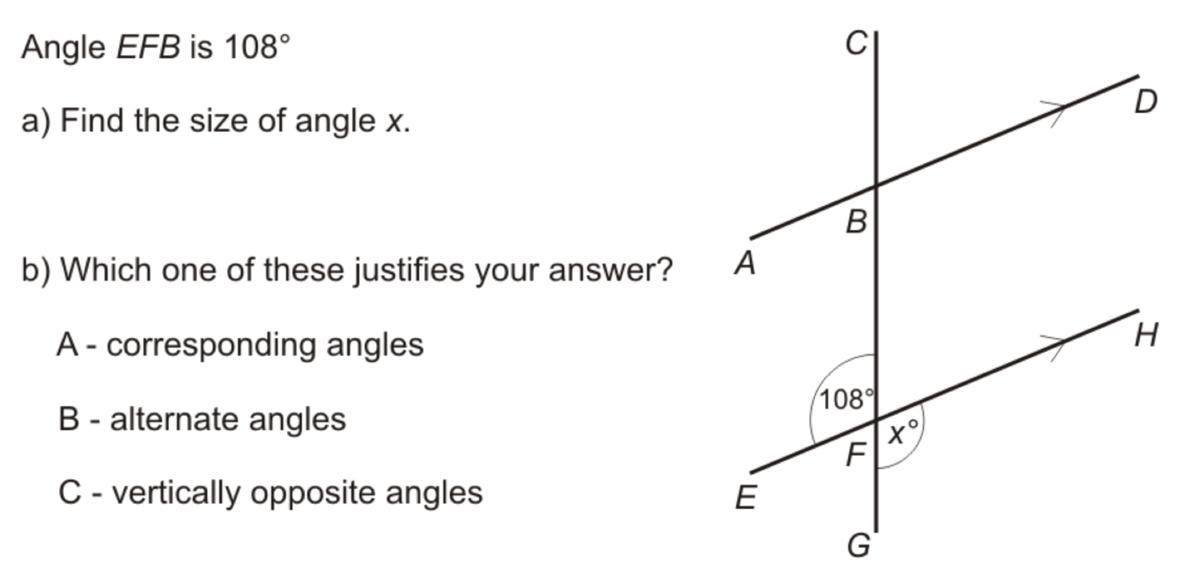 Angle EFB Is 108 a) Find the size of angle x.b) Which one of these justifies your answer?