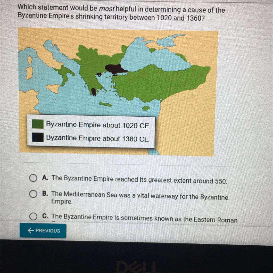Can someone please help me? :( A. The Byzantine Empire reached its greatest extent around 550.B. The