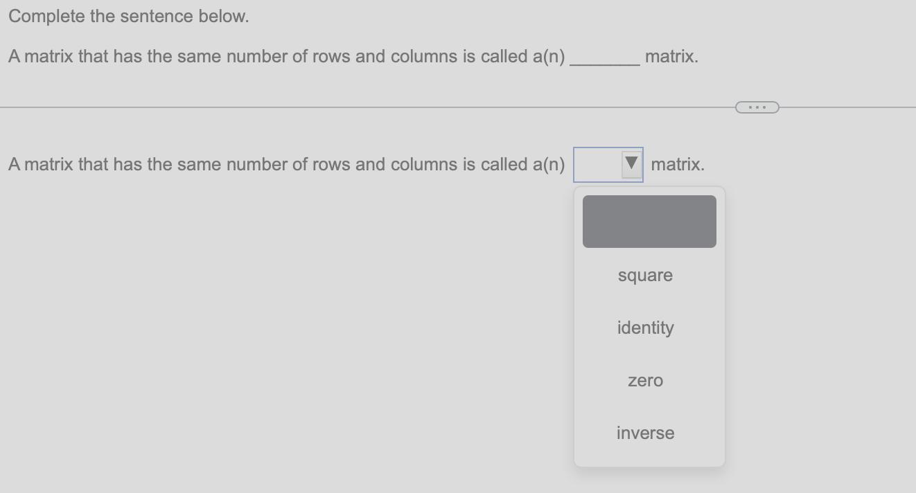 A matrix that has the same number of rows and columns is called a(n) _______ matrix.