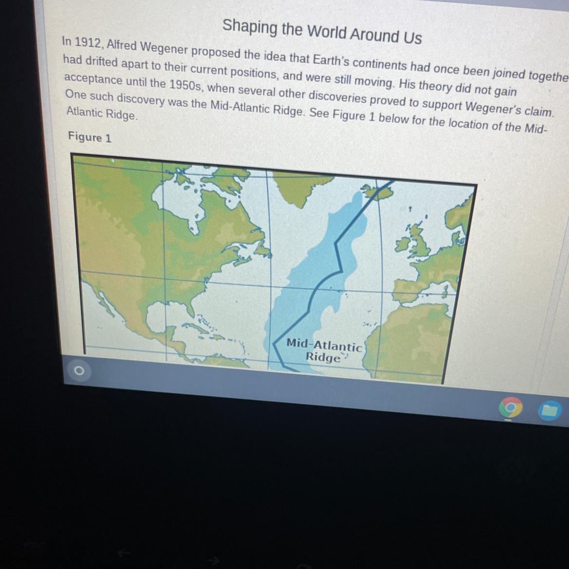 Question 1Which additional piece of information from the map supports Alfred Wegener's claim thatcontinents