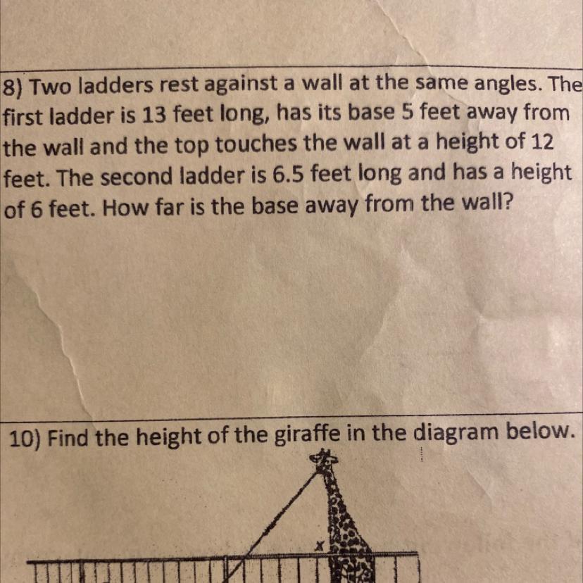 Two Ladders Rest Against A Wall At The Same Angles. The First Ladder Is 13 Feet Long, Has Its Base 5